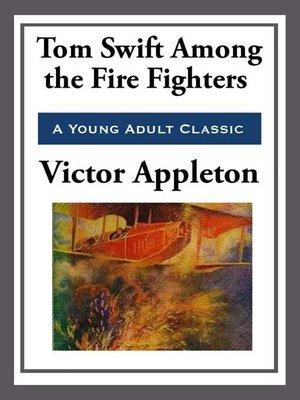 cover image of Tom Swift Among the Fire Fighters